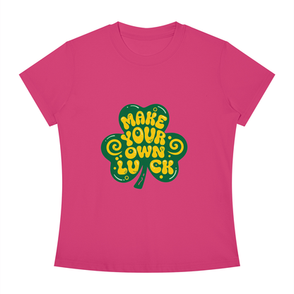 MAKE YOUR OWN LUCK Women's Slim Fit Crewneck T-Shirt