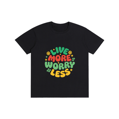 LIVE MORE WORRY LESS Pure Cotton Unisex T-Shirt
